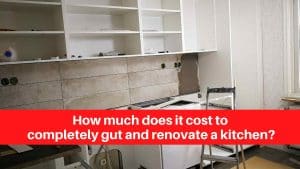 How much does it cost to completely gut and renovate a kitchen