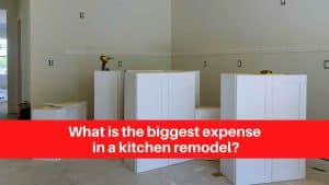 What is the biggest expense in a kitchen remodel
