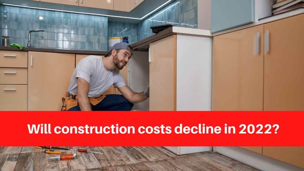 Will construction costs decline in 2022